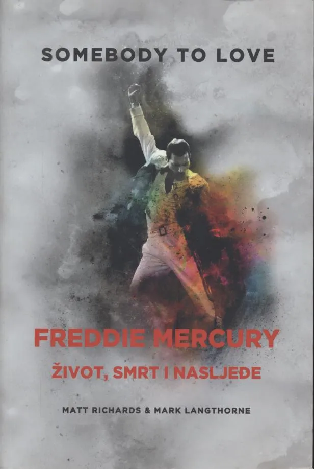 Somebody to Love: Freddie Mercury - Život, smrt i nasljeđe
