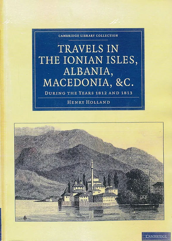 Travels in the Ionian Isles, Albania, Thessaly, Macedonia