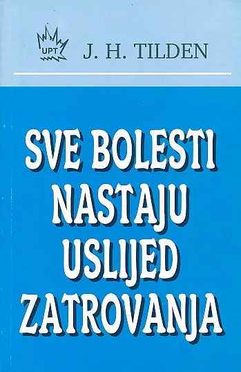 Sve bolesti nastaju uslijed zatrovanja