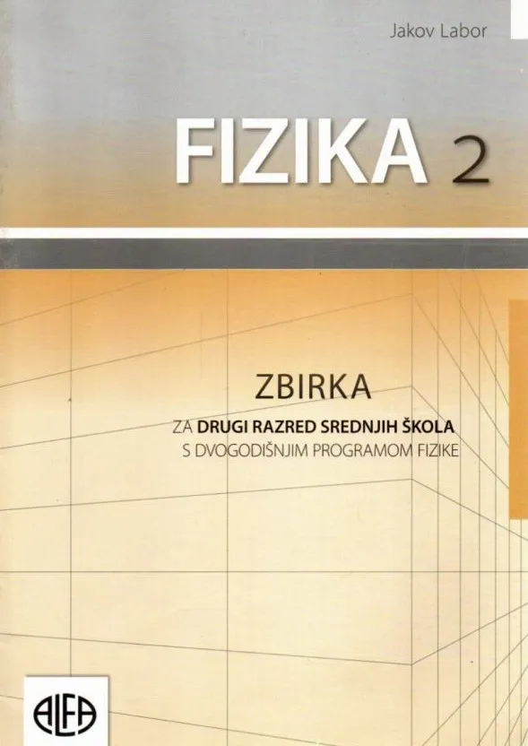 Fizika 2 zbirka za drugi razred srednjih škola s dvogodišnjim programom fizike
