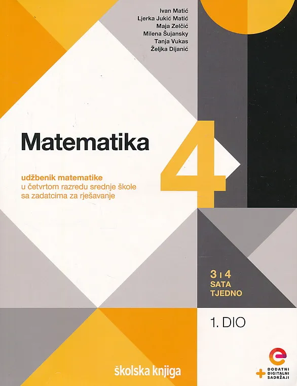 Matematika 4 1. dio udžbenik matematike u četvrtom razredu srednje škole sa zadacima za rješavanje - 3 i 4 sata tjedno