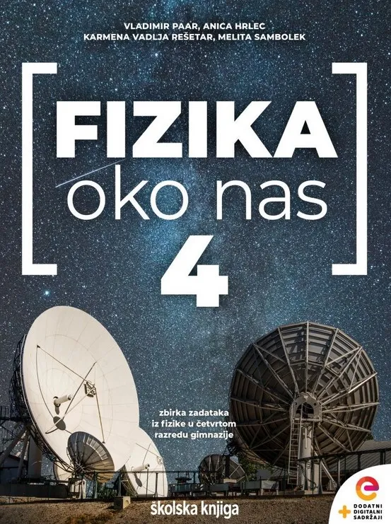 Fizika oko nas 4 zbirka zadataka iz fizike za četvrti razred gimnazije