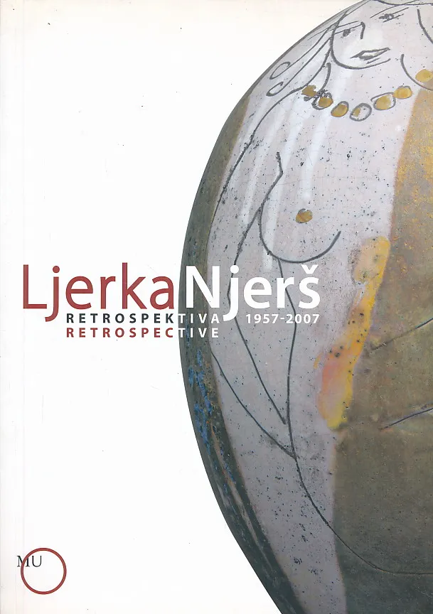 Ljerka Njerš : retrospekiva 1957 - 2007.