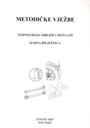 Metodičke vježbe tehnologija obrade i montaže radna bilježnica