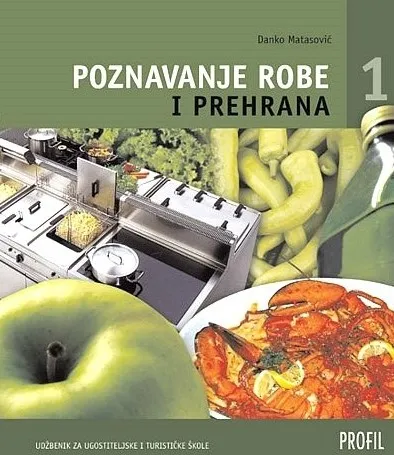 Poznavanje robe i prehrana 1 udžbenik za ugostiteljske i turističke škole