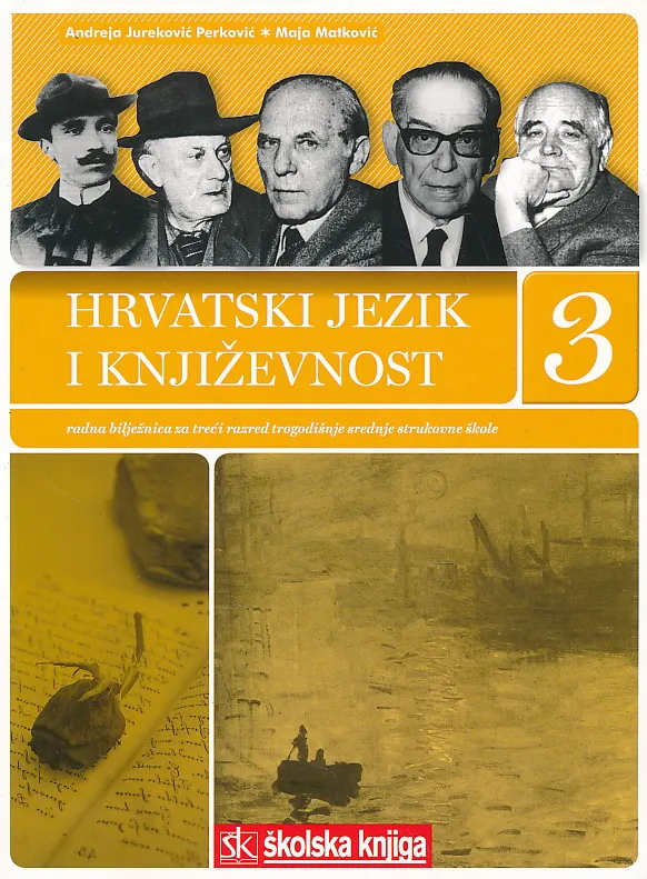 Hrvatski jezik i književnost 3 radna bilježnica za treći razred trogodišnje srednje strukovne škole