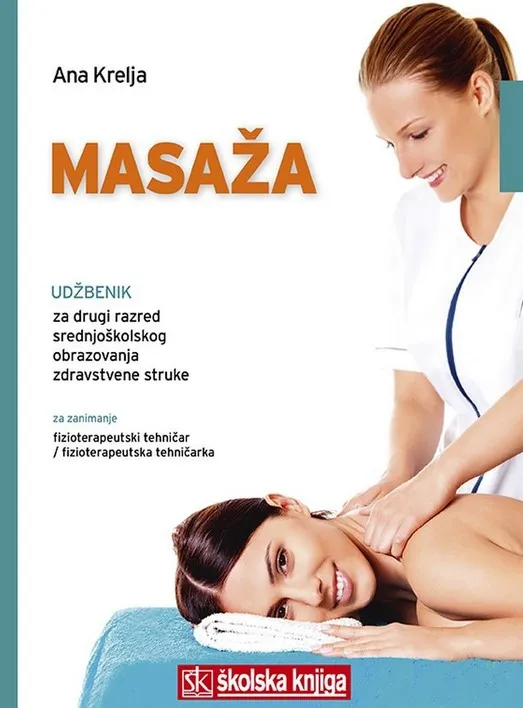 Masaža udžbenik za drugi razred srednjoškolskog obrazovanja zdravstvene struke za zanimanje fizioterapeutski tehničar/fizioterapeutska tegničarka