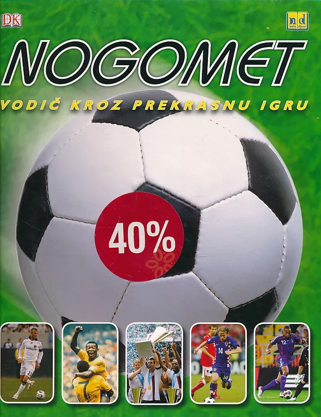 Nogomet : vodič kroz prekrasnu igru