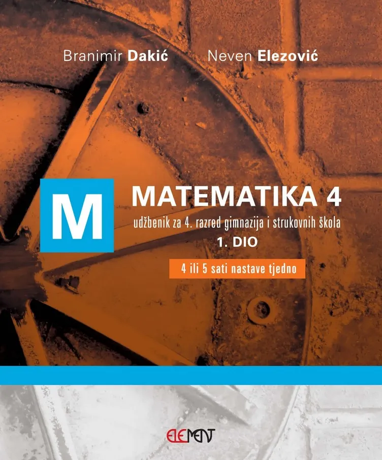 Matematika 4 - 1. dio udžbenik za 4. razred gimnazija i strukovnih škola (4 ili 5 sati nastave tjedno)