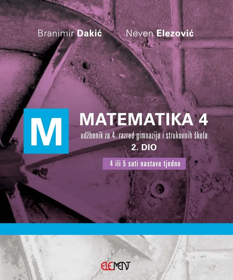 Matematika 4 - 2. dio udžbenik za 4. razred gimnazija i strukovnih škola (4 ili 5 sati nastave tjedno)