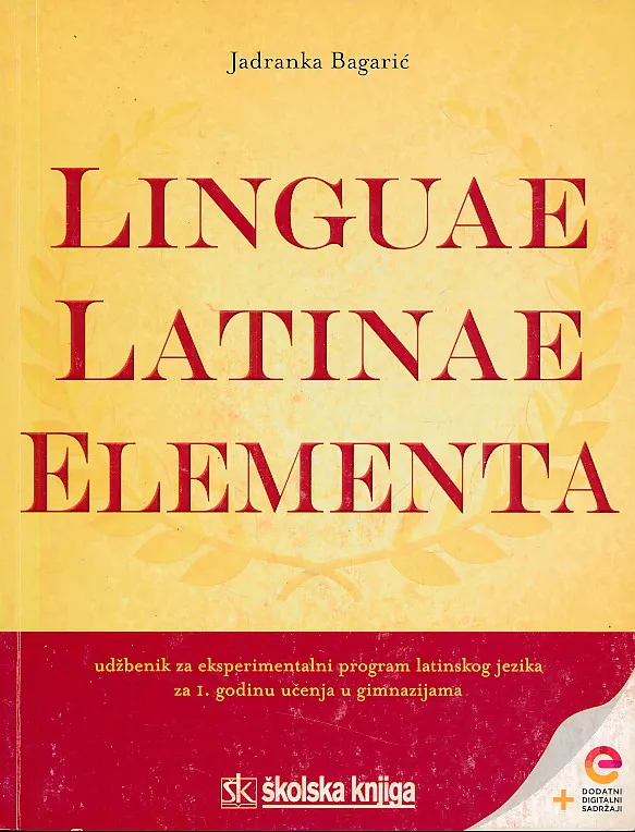 Linguae latinae elementa udžbenik za eksperimentalni program latinskog jezika za 1. godinu učenja u gimnazijama
