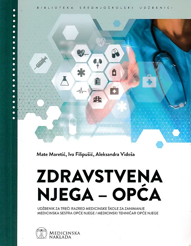 Zdravstvena njega - opća udžbenik za treći razred medicinske škole za zanimanje medicinska sestra opće njege/medicinski tehničar opće njege
