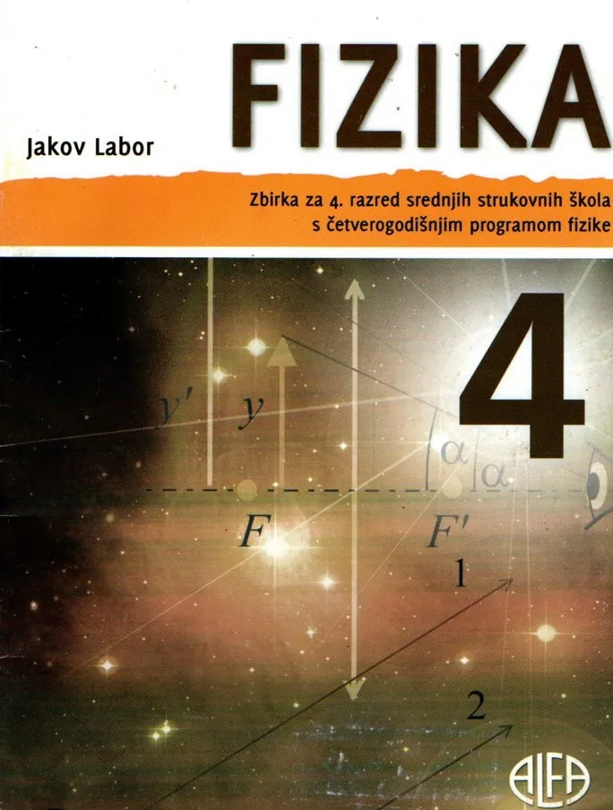 Fizika 4 zbirka za 4. razred srednjih strukovnih škola s četverogodišnjim programom fizike