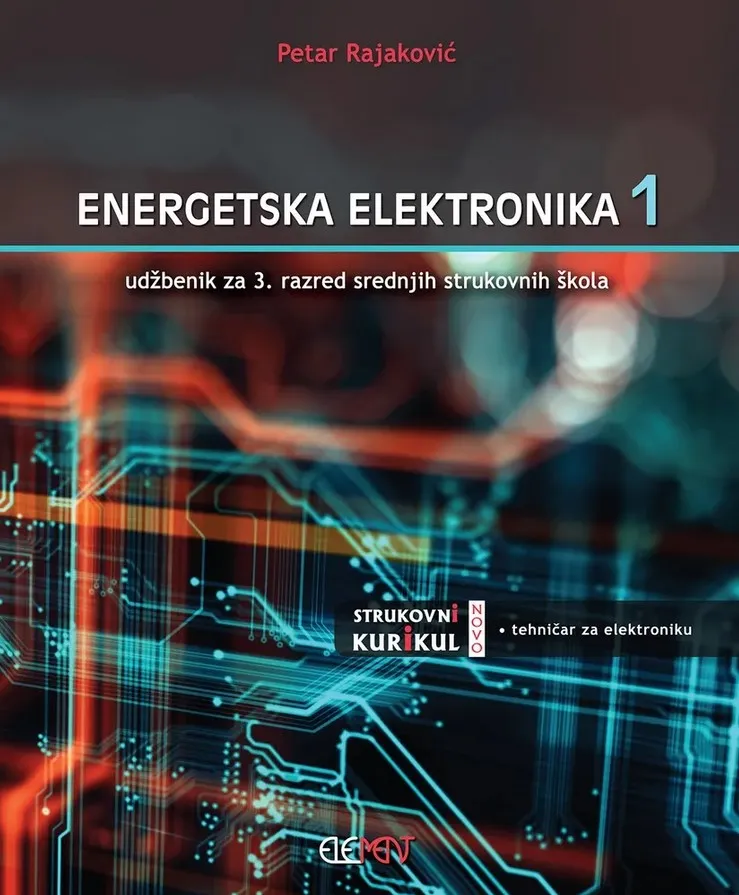 Energetska elektronika 1 udžbenik za 3. razred srednjih strukovnih škola - tehničar za elektroniku