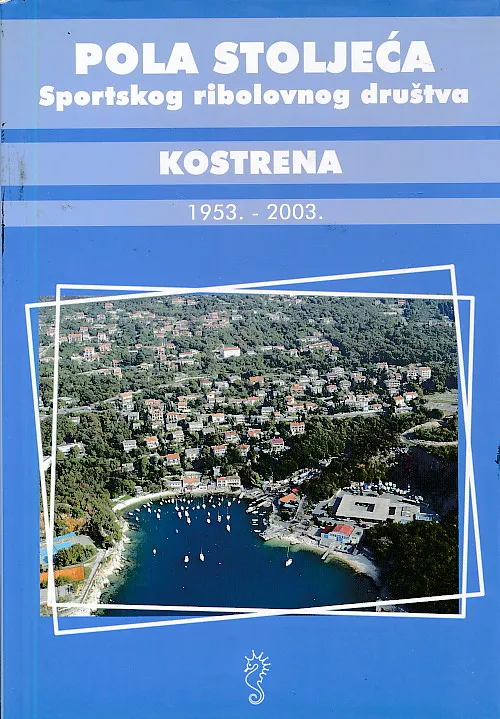 Pola stoljeća SRD Kostrena 1953 - 2003.