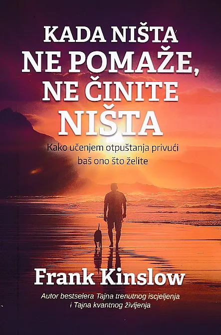 Kada ništa ne pomaže, ne činite ništa