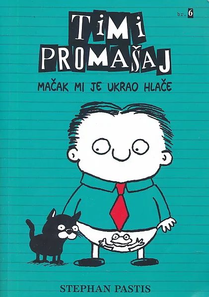 Timi promašaj 6: Mačak mi je ukrao hlače