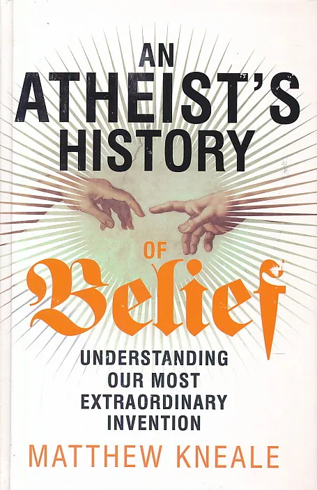 An Atheist's History of Belief