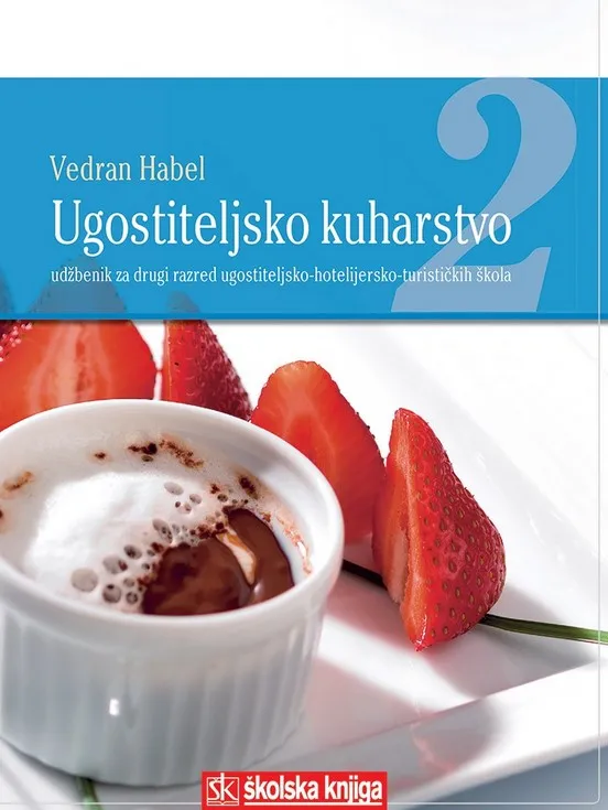 Ugostiteljsko kuharstvo 2 udžbenik za drugi razred ugostiteljsko-hotelijersko-turističkih škola