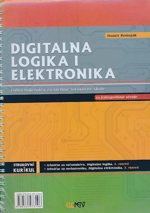 Digitalna logika i elektronika radna bilježnica za srednje strukovne škole za jednogodišnje učenje