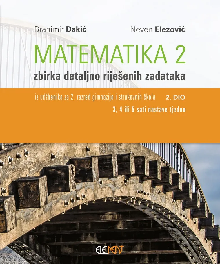 Matematika 2 zbirka detaljno riješenih zadataka iz udžbenika 2. razred gimnazija i strukovnih škola - 2. dio