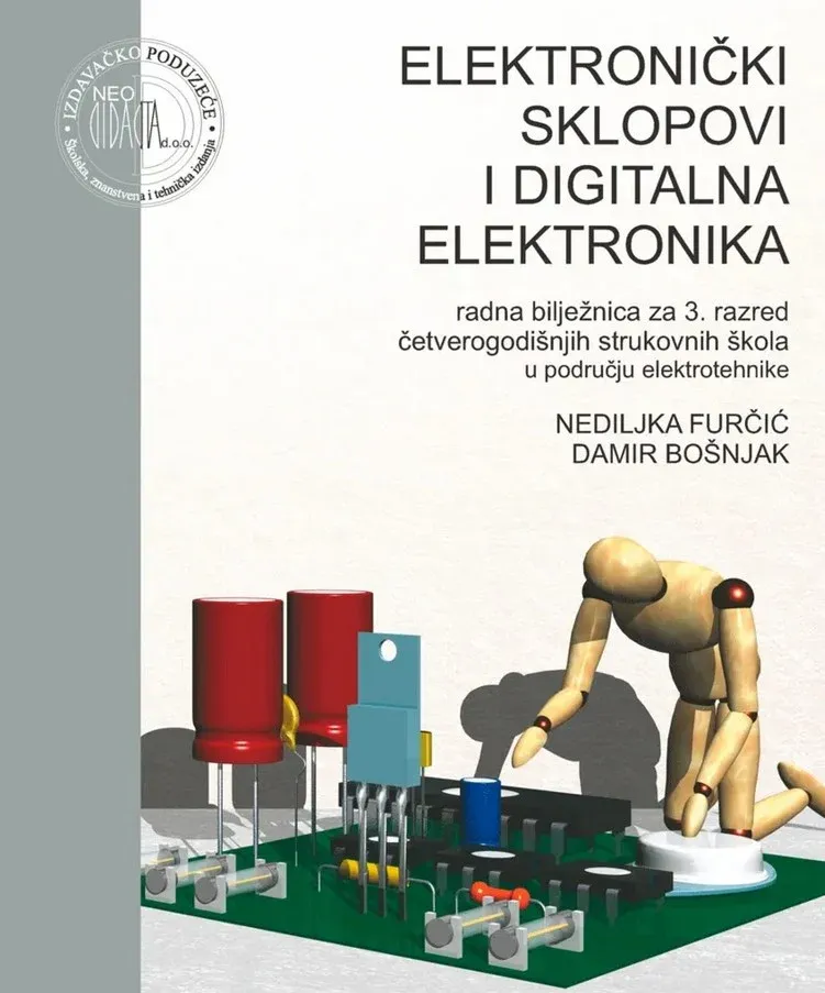 Elektronički sklopovi i digitalna elektronika radna bilježnica za 3. razred četverogodišnjih strukovnih škola u području elektrotehnike