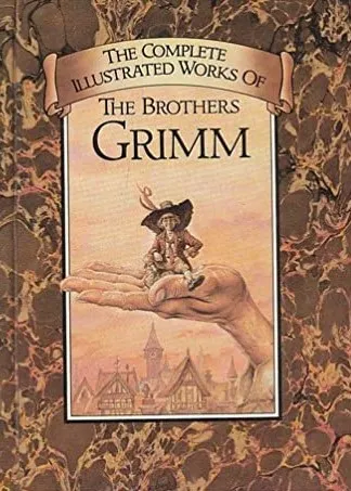 The Complete Illustrated Stories of The Brothers Grimm
