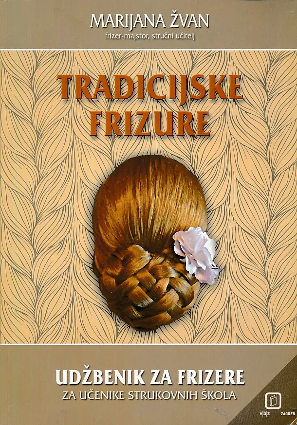 Tradicijske frizure udžbenik za frizere za učenike strukovnih škola
