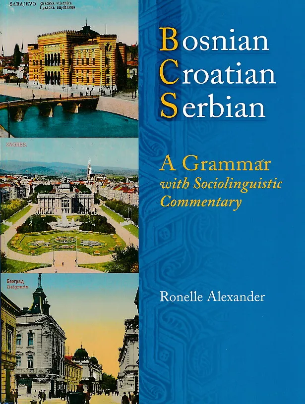 Bosnian, Croatian, Serbian, a Grammar