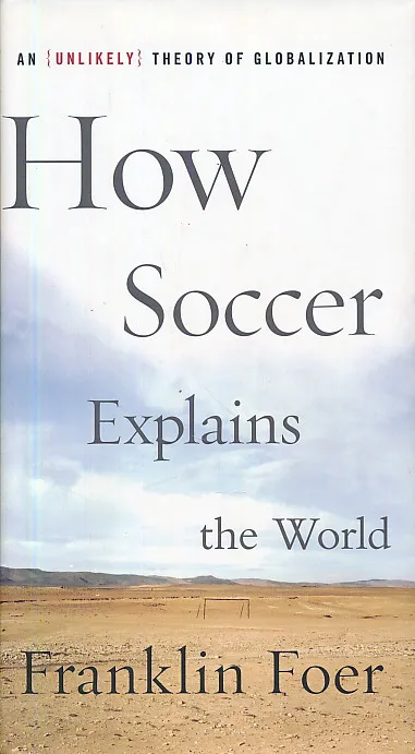 How Soccer Explains the World