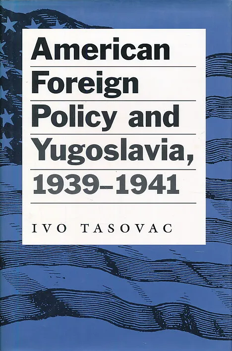 American Foreign Policy and Yugoslavia