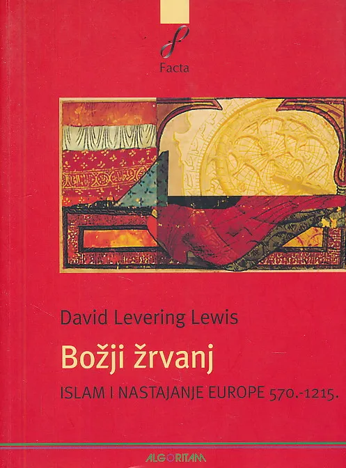 Božji žrvanj - Islam i nastajanje Europe 570.-1215.