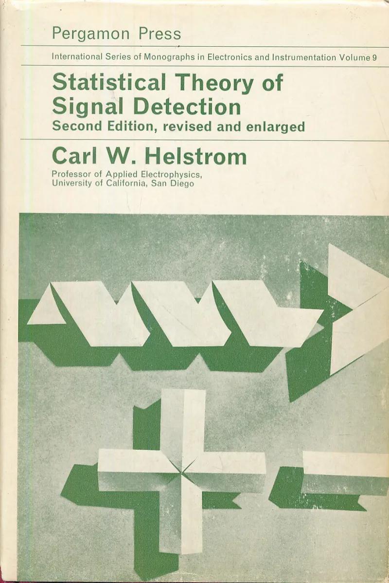 Statistical Theory of Signal Detection