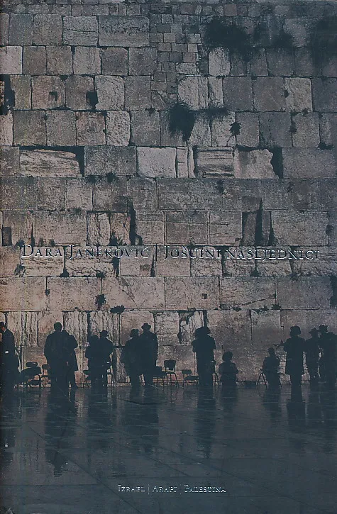 Jošuini nasljednici: Izrael, Arapi, Palestina