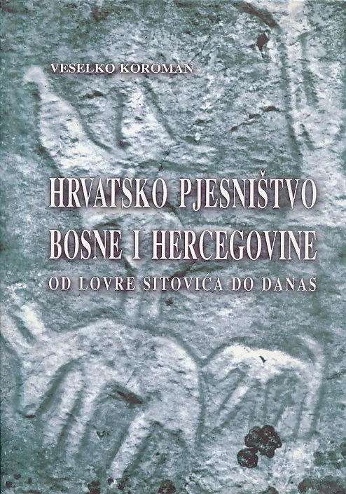 Hrvatsko pjesništvo Bosne i Hercegovine od Lovre Sitovića do danas