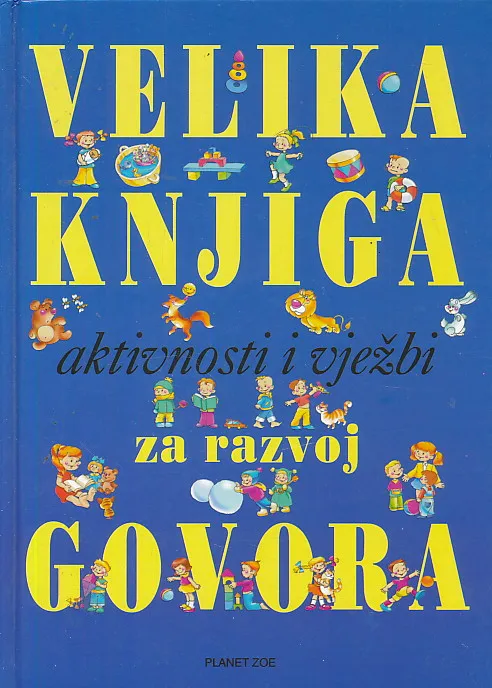 Velika knjiga aktivnosti i vježbi za razvoj govora