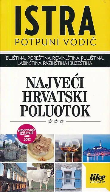 Istra : potpuni vodič