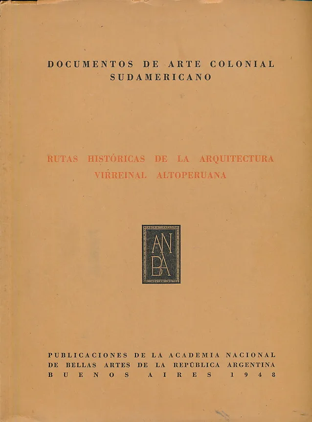 Documentos de Arte Colonial Sudamericano Rutas Históricas De La Arquitectura Virreinal Altoperuana