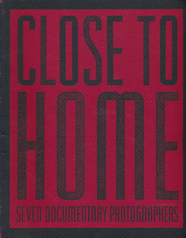 Close to Home : Seven Documentary Photographers