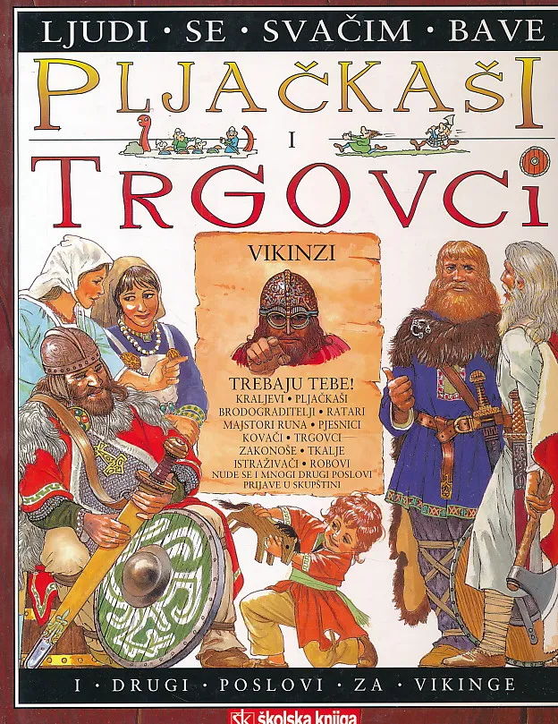 Ljudi se svačim bave : Pljačkaši i trgovci