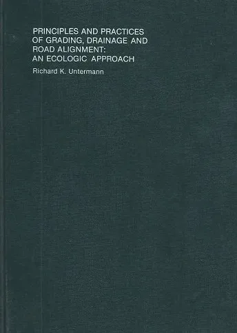 Principles and Practices of Grading, Drainage and Road Alignment