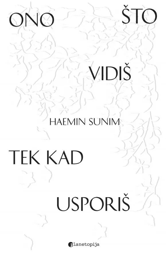 Ono što vidiš tek kad usporiš