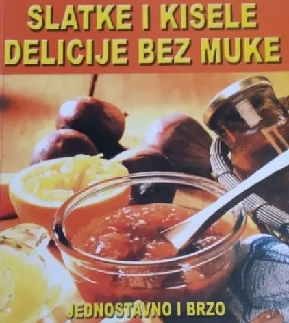 Slatke i kisele delicije bez muke