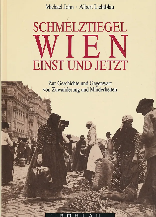 Schmelztiegel Wien. Einst und jetzt.