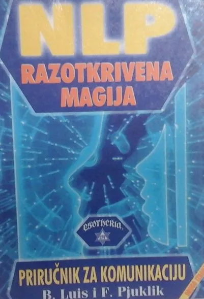 NLP razotkrivena magija - Priručnik za komunikaciju