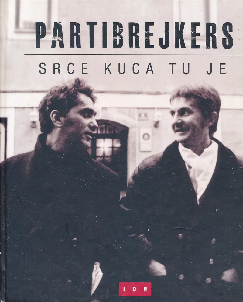 Partibrejkers : Srce kuca tu je