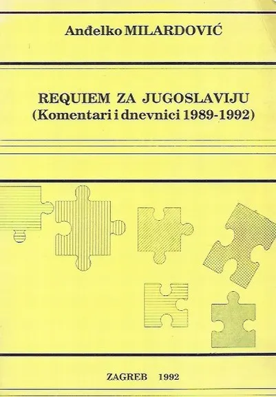 Requiem za Jugoslaviju (komentari i dnevnici 1989-1992)