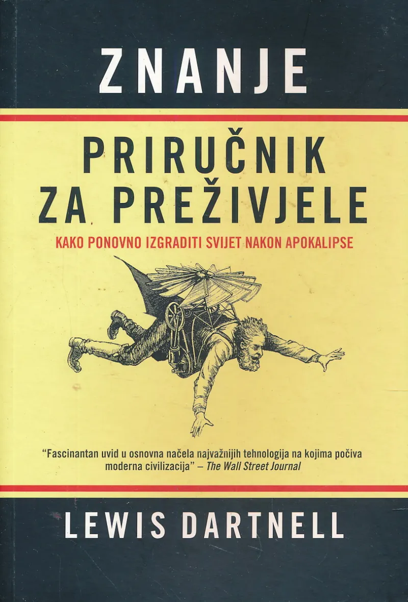 Znanje. Priručnik za preživjele, kako ponovno izgraditi svijet nakon apokalipse