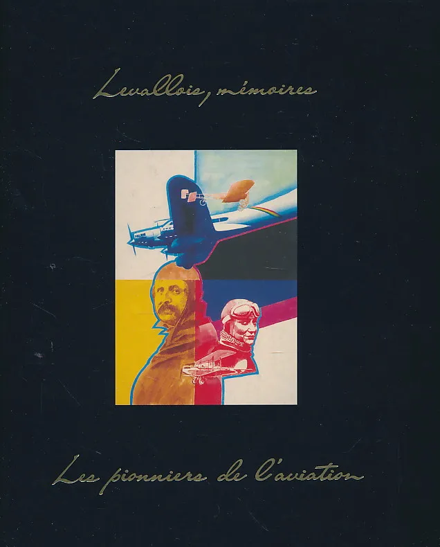 LEVALLOIS Mémoires. Les Pionniers de l'Aviation 1993