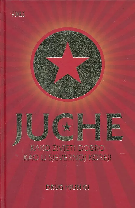 Juche : kako živjeti dobro u Sjevernoj Koreji